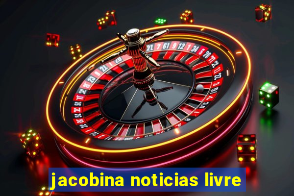 jacobina noticias livre